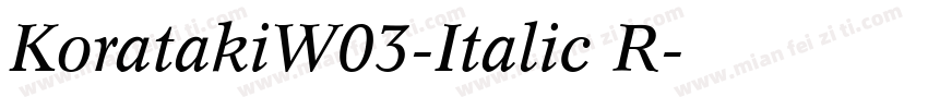 KoratakiW03-Italic R字体转换